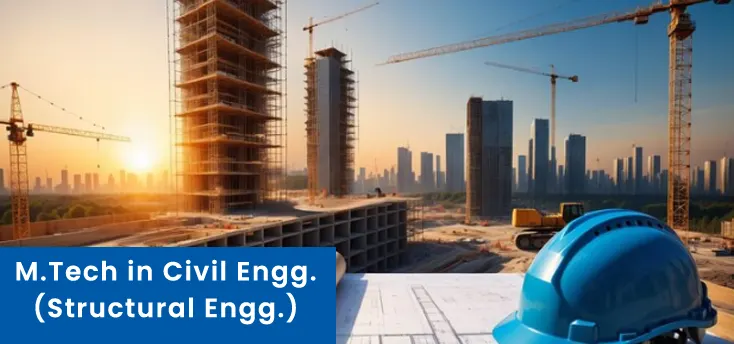 Top M.Tech. Civil Engg. (Specialization in Structural Engg.) College in Delhi